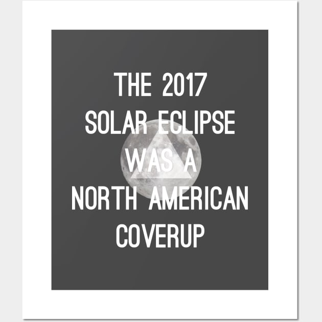 Solar Eclipse Conspiracy Wall Art by BretThomas